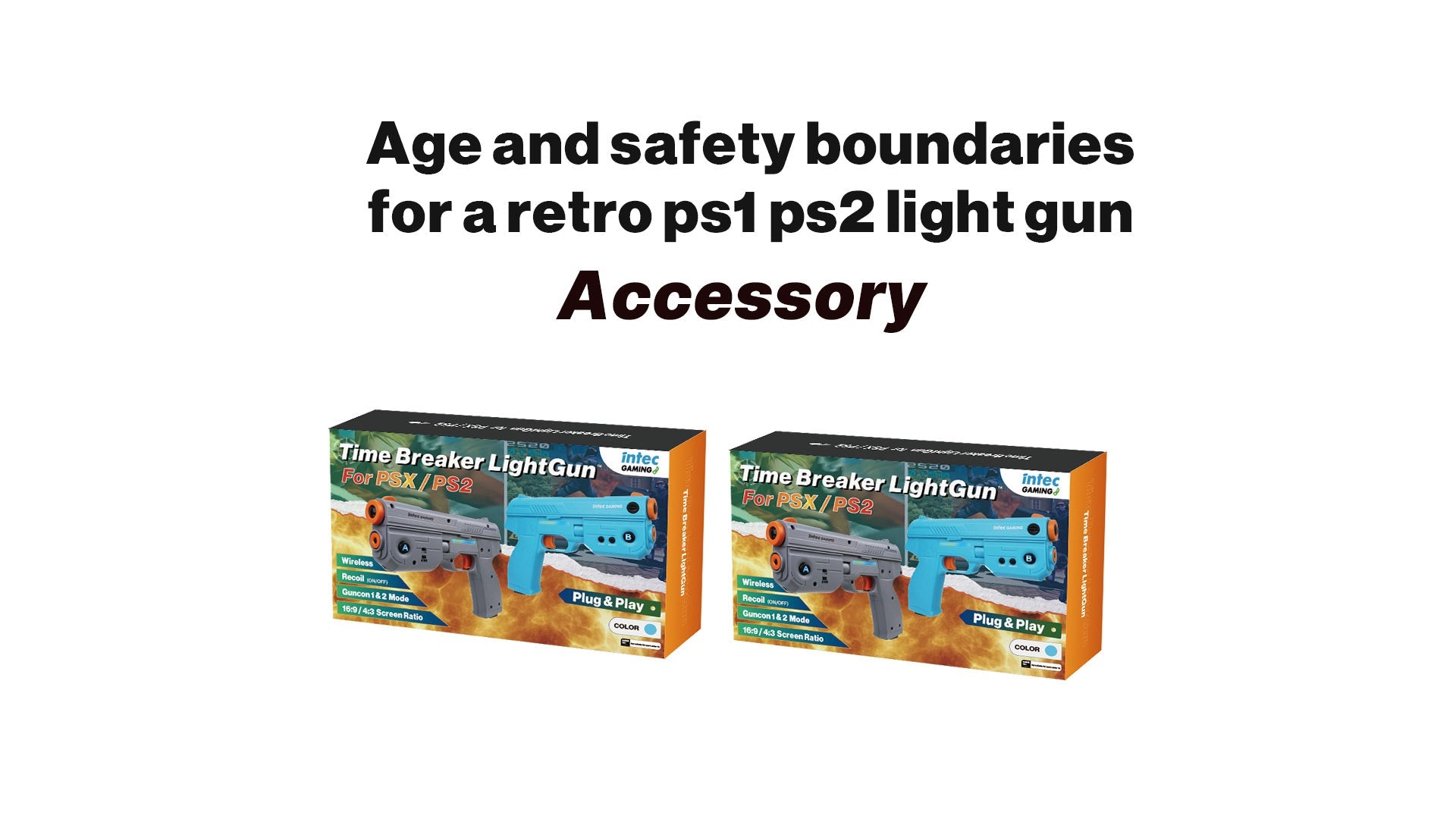 Age and safety boundaries for a retro ps1 ps2 light gun accessory